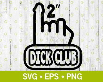Penis 2 Inch Dick Club Decal Svg, Penis Svg, Dick Svg, Erotic Art Svg, Sexual Svg, Funny Adult Svg, Sex Svg, Decal Svg, Svg, Png, Eps