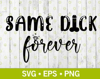 Same Dick Forever With Diamonds Svg, Wedding Svg, Dick Svg, Funny Adult Svg, Marriage Svg, Penis Svg, Erotic Art, Svg, Png, Eps
