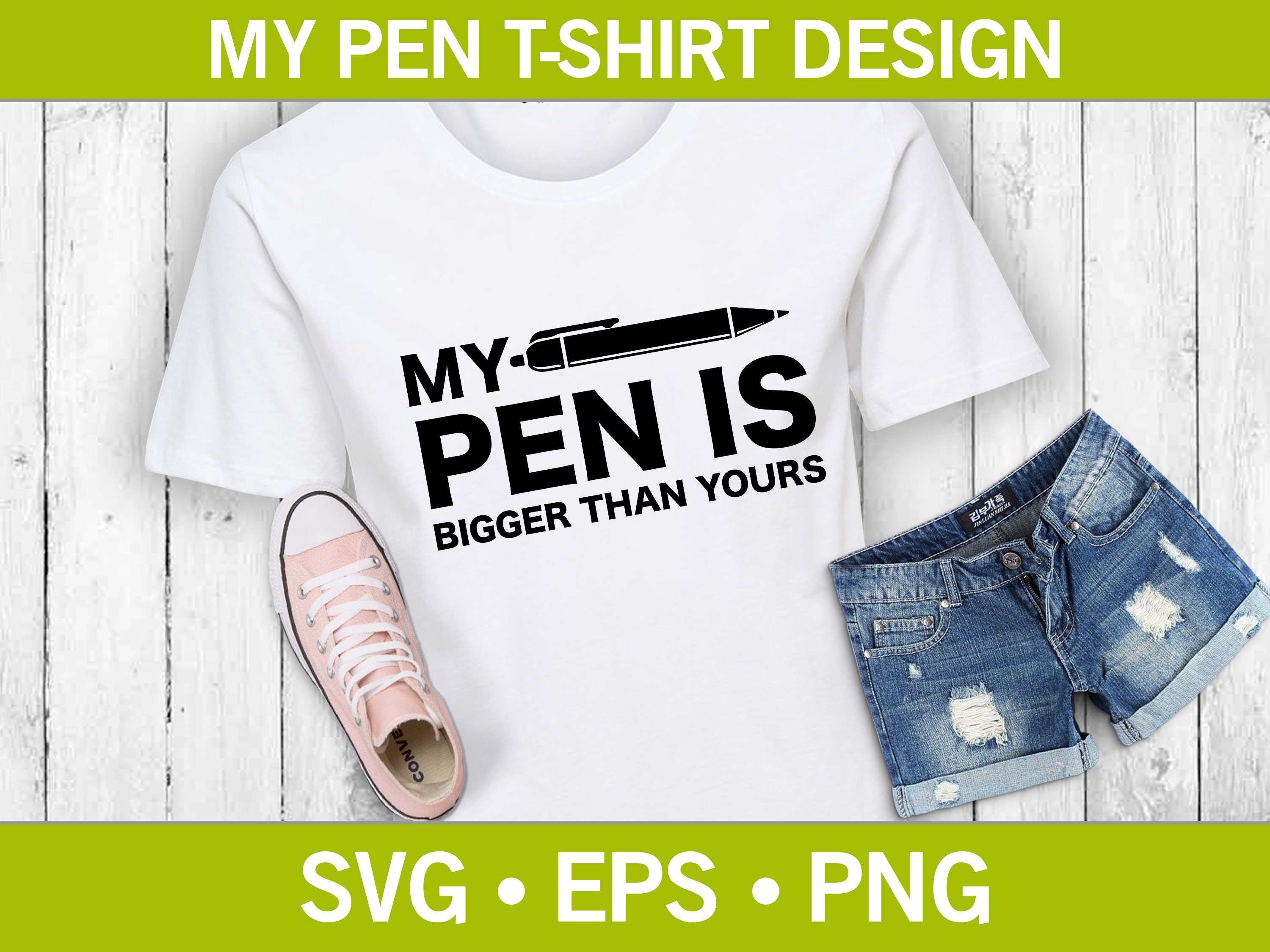 Download My Pen Is Bigger Than Yours Funny T Shirt Svg Funny Svg Etsy