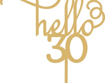 Topper per torta Hello 30. Topper tagliato al laser. 30