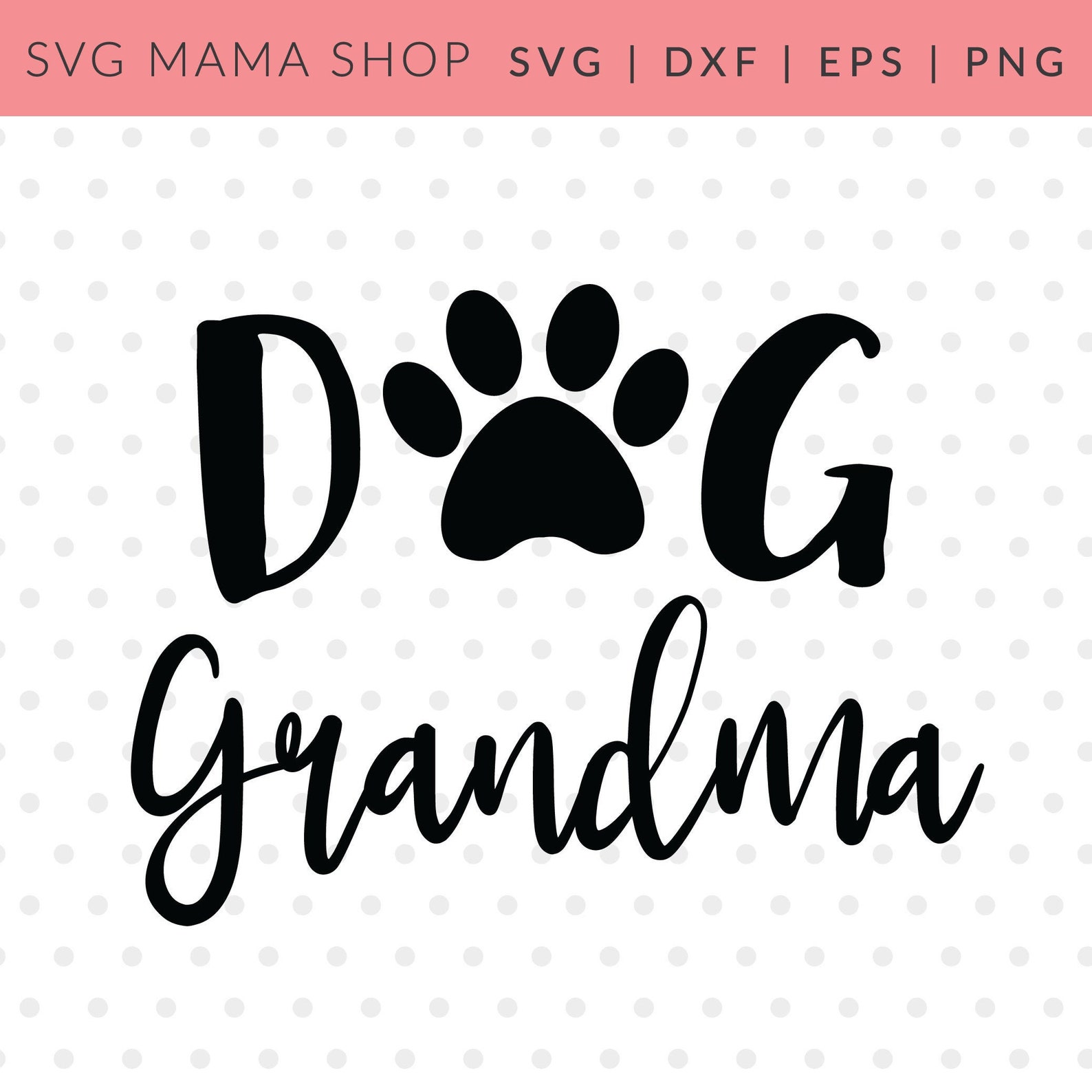 Dog Grandma SVG Grandma SVG SVG Cutting File Dog Grandma Etsy