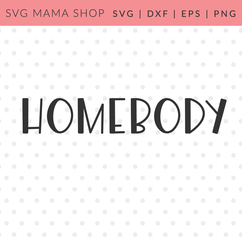 Download Homebody SVG Cutting File Winter SVG Indoors svg Cozy svg ...