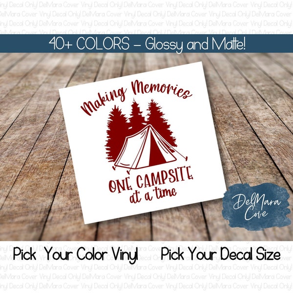 Camping Vinyl Decal, Making Memories one Campsite at a Time decal, Camping decal, tumbler decal, camping sticker, car decal, laptop decal