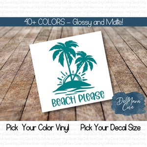 Beach Please Vinyl Decal, Beach Please decal, Summer Decal, beach decal for tumbler, Beach decal, Tumbler Decal, Laptop Decal, Car Decal