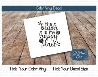 The Beach is my Happy Place Glitter vinyl decal, Beach vinyl decal, Tumbler Decal, Laptop Decal, Car Decal, Beach Vinyl Sticker