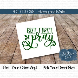 But first Pray Vinyl Decal, Vinyl Decal, Christian Decal, Prayer Decal, Tumbler Decal, Laptop Decal, Religious Decal, inspirational decal