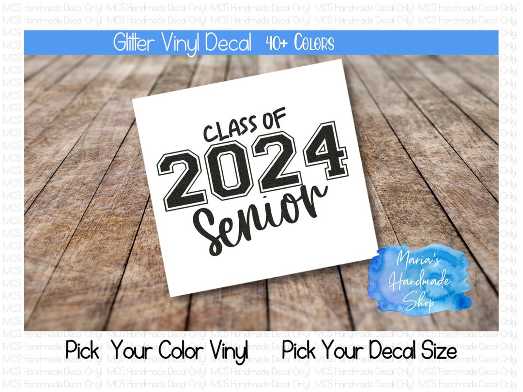 Class of 2024 Decal, Senior 2024 Glitter Vinyl Decal, Graduation Vinyl ...