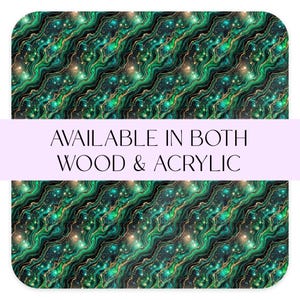 May include: Two rectangular items with rounded corners feature a swirling pattern of green, gold, and black, with a starry effect. The text "AVAILABLE IN BOTH WOOD & ACRYLIC" is displayed across the center.
