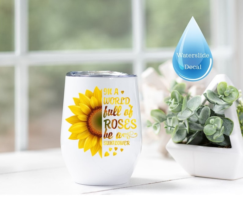 Clear Waterslide Decals for Tumblers Be A Sunflower Etsy