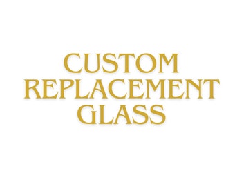 Custom replacement glass - Personal listing