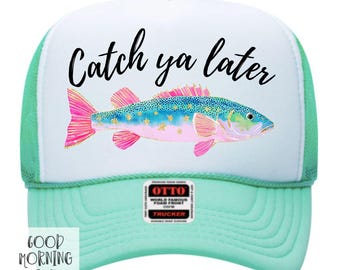 Catch Ya Later Fish Trucker Hat | Summer Fishing Hat for Ladies | Otto Foam Hat for Women | Colorful Fish Cap
