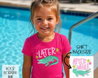 Toddler Girl Later Gator After While Crocodile Shirt | Funny Kids Summer Tee