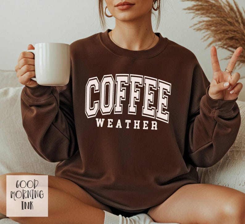 Coffee Weather Sweatshirt | Fall Crewneck Sweatshirt | Womens Sweater Season Crewneck | Coffee Weather Sweater | Ladies Fall Hoodie Sweatshirt/Chocolate