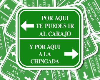 Por Aqui Te Puedes Ir al Carajo, Y Por Aqui A La Chingada | Funny Spanish Street Signs Holographic Sticker |  Spanish Phrases | Latino Humor