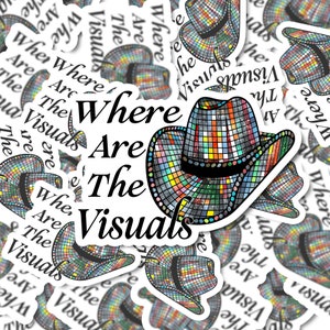 Where are the Visuals Vinyl Sticker | Funny Sticker | Renaissance | Cowboy Carter