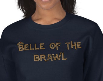 Belle of the Brawl Saying Unisex Sweatshirt