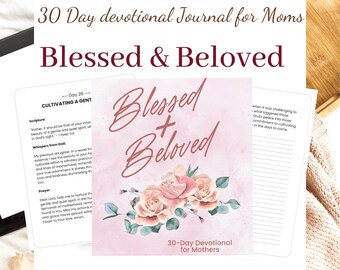 Blessed & Beloved: 30 Day Devotional Journal for Moms