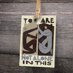 Postkarte / Kunstdruck "You Are Not Alone In This" A6 A5 A4