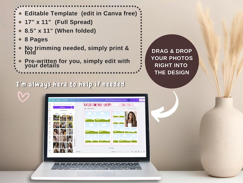 May include: A laptop screen displaying a Canva design template with a floral border and a grid of photo placeholders. The text "DRAG & DROP YOUR PHOTOS RIGHT INTO THE DESIGN" is visible on the screen. The laptop is on a table with a vase of dried pampas grass.