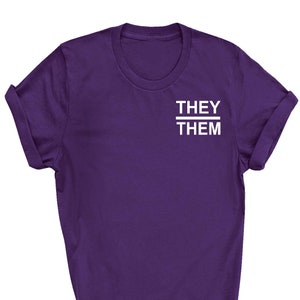 They Them t-shirt Pronouns Gender Identity Shirts for Non-Binary LGBT, LGBTQ  Sm- XXXL