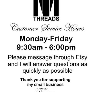May include: White background with black text. The top of the image features a logo with the word "THREADS" below it. Text below the logo states "Customer Service Hours Monday-Friday 9:30am - 6:00pm". The image ends with "Tracy".