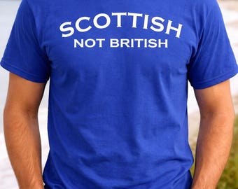 Scottish Not British T Shirt | Scotland Pride Tee | Scottish Slogan Shirt | Scotland Gift | Patriotic Top | Men's Women's UK