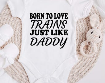 Born to Love Trains Just Like Daddy White Cotton Baby Bodysuit, Infant Train ThemeVest