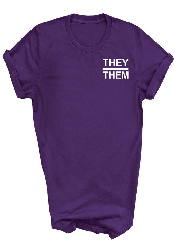 They Them Pronouns Non Binary Gender Lgbtq Tshirt They Them Pronouns Non Binary Gender Lgbtq Tshirt