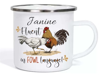 Personalized Fluent in Fowl Language Enamel Mug: Funny Chicken Gift