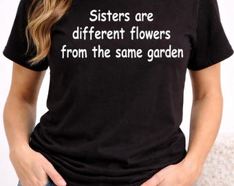 Sisters Quote T Shirt | Gift For Sister | Family Love Tee | Sister Saying Top | Birthday Gift Idea | Womens Unisex Shirt UK
