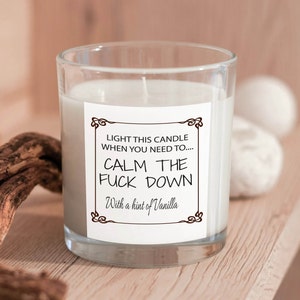Calm Down Candle, Candle Or Label, Funny Gift For Her, Funny Gift For Him, Rude Candle Gift, 25 Hr Burn time