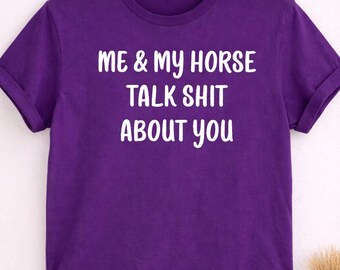 Funny Horse T Shirt | Horse Lover Gift | Equestrian Tee | “Me & My Horse Talk” Shirt | Funny Slogan Top | Women's Unisex UK