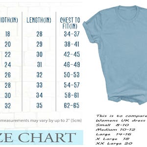 May include: Light blue t-shirt next to a size chart. The chart lists measurements in inches for width, length, and chest to fit, ranging from size S to 5XL. The chart also includes a comparison to Women's UK dress sizes.