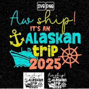 Alaska cruise 2025 svg files for Cricut, Group trip 2025 Family matching vacation shirts png, Alaskan cruise door decorations svg, Bright