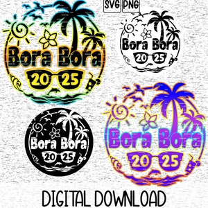 Bora Bora svg 2025 maglietta da vacanza png, Bora Bora top download digitale, idea regalo viaggio ragazze Polinesia francese, adesivo vacanza tropicale svg