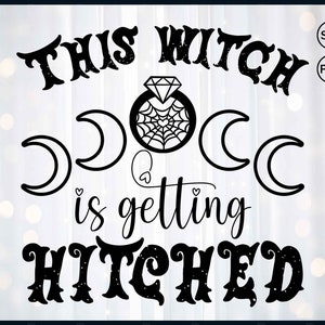 This Witch is getting hitched svg files for Cricut, Halloween engagement gift from friend, Spooky bachelorette svg, Wedding announcement