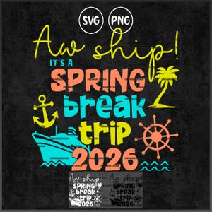 Może przedstawiać: Czarna grafika z tekstem i elementami morskimi. Tekst brzmi "Aw ship! It's a Spring Break Trip 2026" w kolorze żółtym, pomarańczowym i turkusowym. Zawiera kotwicę, statek, palmę i koło sterowe.
