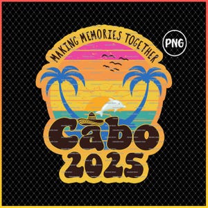 カボ バケーション 2025 png、一緒に思い出を作るシャツ png デザイン、家族旅行ギフトにぴったりのシャツ、メキシコ旅行シャツ png