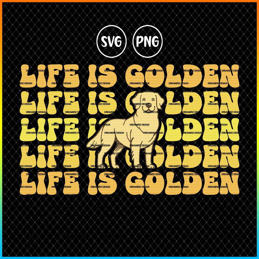 Golden Retriever Svg File for Shirts, Life is Golden Pet Mug Png for ...