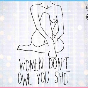 Pro Choice Feminist SVG PNG: Le donne non ti devono niente