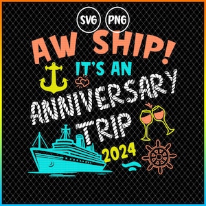 Aw ship its an anniversary trip 2024 svg, Couples cruise png, Surprise cruise trip reveal, Anniversary gift for parents, Husband gift from