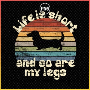 Long Haired Dachshund PNG: 'Life is Short' Wiener Dog Art (Digital Download)