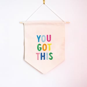 You Got This embroidered Banner Mini Regular Large Size / Wall Flag / Rainbow Quote / Wall Hanging