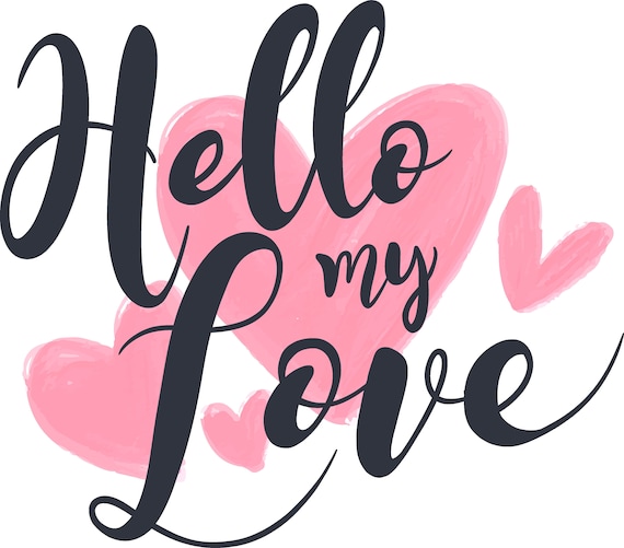 Hello My Love Valentine Svg Valentine Png Bundle Svg Girl Etsy