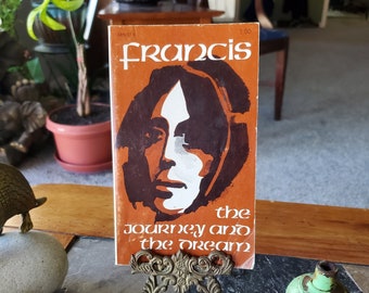 Francis, The Journey and The Dream - By Murray Bodo - 1972 - Vintage Book - St. Francis of Assisi