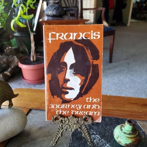 Francis, The Journey and The Dream - By Murray Bodo - 1972 - Vintage Book - St. Francis of Assisi