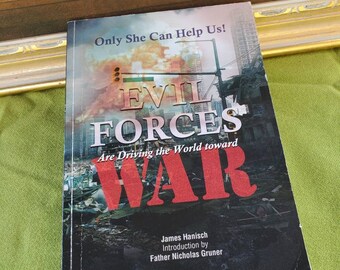 Only She Can Help Us! - Evil Forces Are Driving the World Toward War - James Hanisch - Fatima - Catholic Book - Father Nicholas Gruner