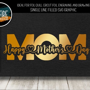 Foil Quill Cricut Filled SVG Single Line Happy Mother's Day Graphic Mother