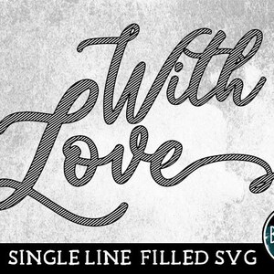 Foil Quill Filled SVG Single Line With Love Sentiment