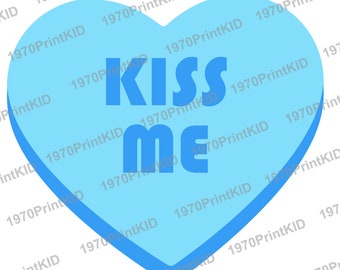 KISS ME Valentine's Day hearts, candy heart, svg, png, jpeg digital download only